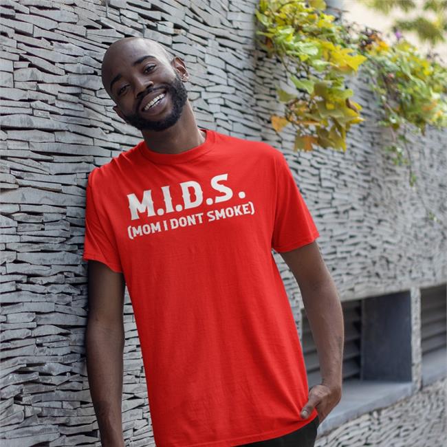 Mids Mom I Don't Smoke Shirts