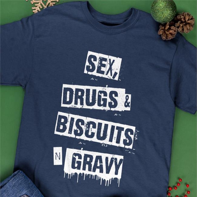Corey Sex Drugs Biscuits And Gravy Shirt