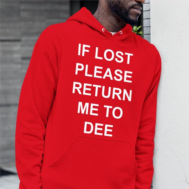 If Lost Please Return Me To Dee Tee Wholesomememes If Lost Please Return Me To Dee New Shirts Wholesomememe
