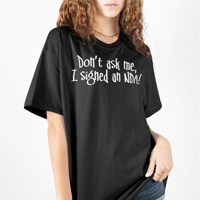 Don't Ask Me I Signed An Nda Shirts Jonathan Frakes