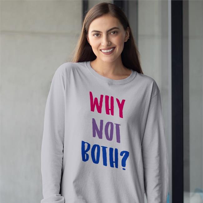Funny Why Not Both Shirt Why Not Both Shirt