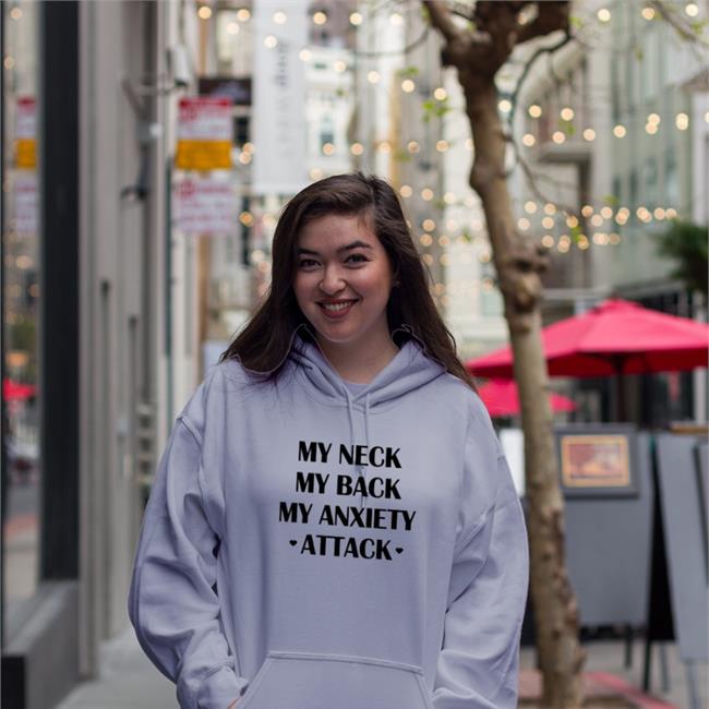 My Neck My Back My Anxiety Attack Hoodie