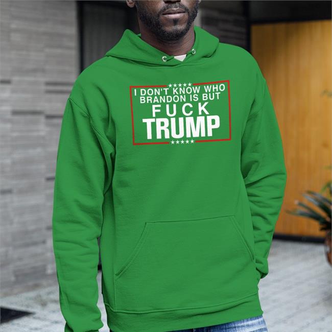 Blue I Don't Know Who Brandon Is But Fuck Trump Shirt Angie’S 3Rd Account