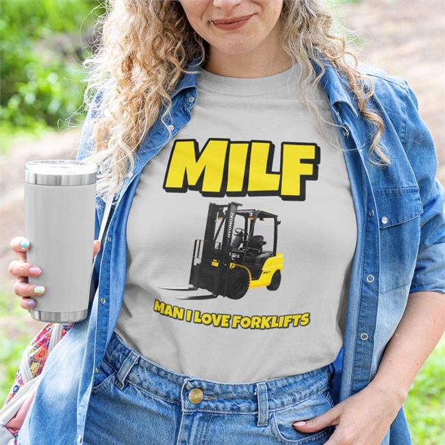 Milf Man I Love Forklifts Hoodie