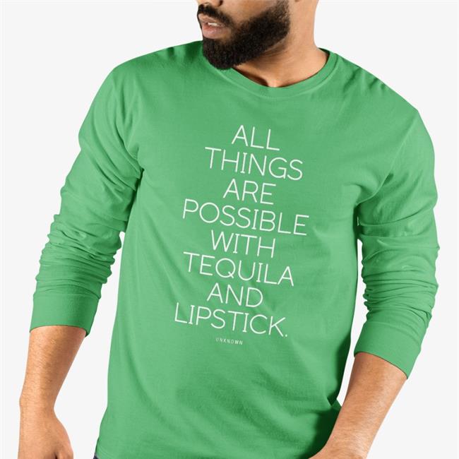 Jenshair1 All Things Are Possible With Tequila And Lipstick Hoodie Sweatshirt