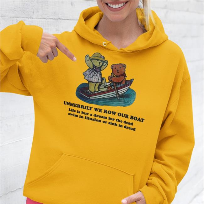 Poorly Translated Shirts Unmerrily We Row Our Boat Life Is But A Dream For The Dead Swim In Illusion Or Sink In Dread New Shirts