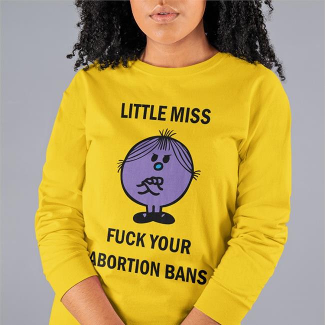 Aclu Little Miss Fuck Your Abortion Bans Shirt