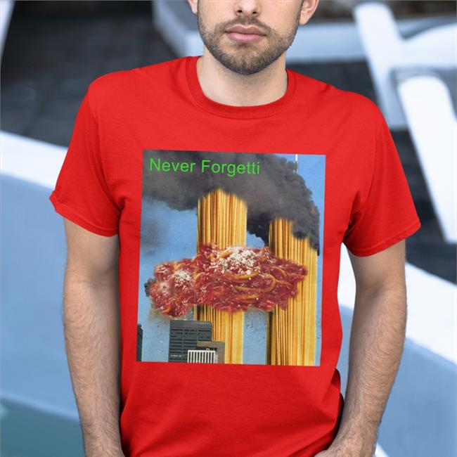 Shirts That Go Hard Never Forgetti 9-11 Shirts Thatshirtwascash Store Shirts That Go Hard Never Forgetti 9-11 Shirt
