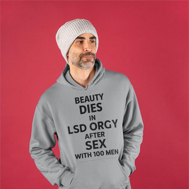Beauty Dies In Lsd Orgy After Sex With 100 Men Tee