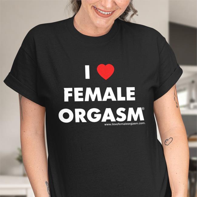 Ilovefemaleorgasm I Love Female Orgasm Shirt