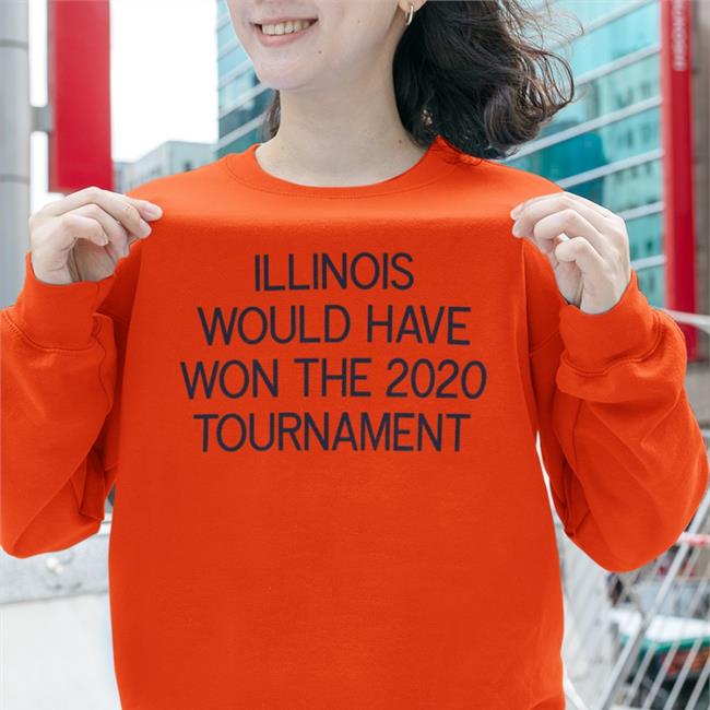 Jeremy Werner Illinois Would Have Won The 2020 Tournament Tee Shirt Illinois Would Have Won The 2020 Tournament Shirt