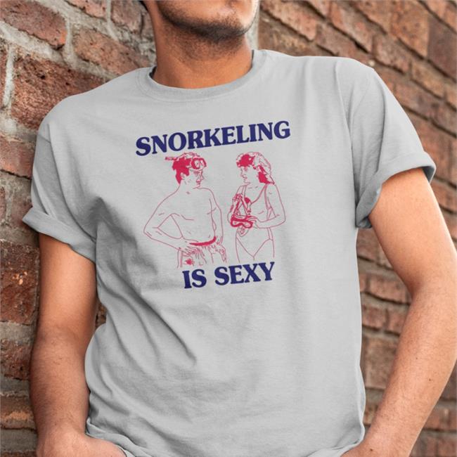 Snorkeling Is Sexy T Shirt Snorkeling Is Sexy Tee Shirt