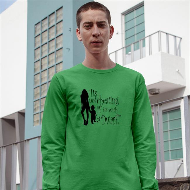 It's Not Cheating If Its With A Dwarf T Shirt