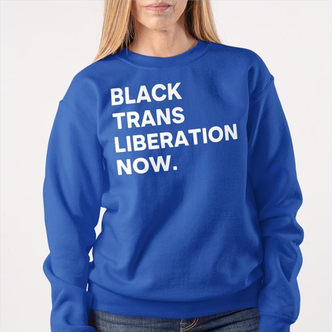 Funny Black Trans Liberty Now Shirt
