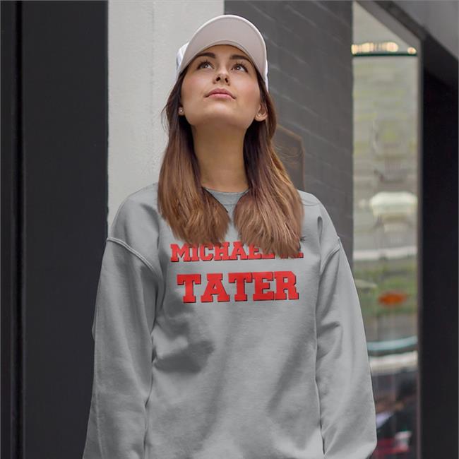 Michael A Tater T Shirts