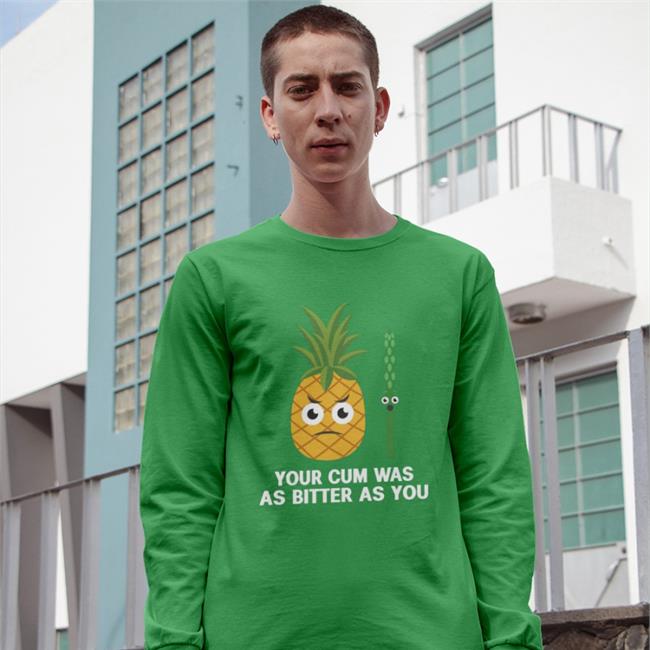 Shirts That Go Hard Store Your Cum Was As Bitter As You Long Sleeve Tee Shirt Shirts That Go Hard Shop Your Cum Was As Bitter As You Funny T Shirt Purple