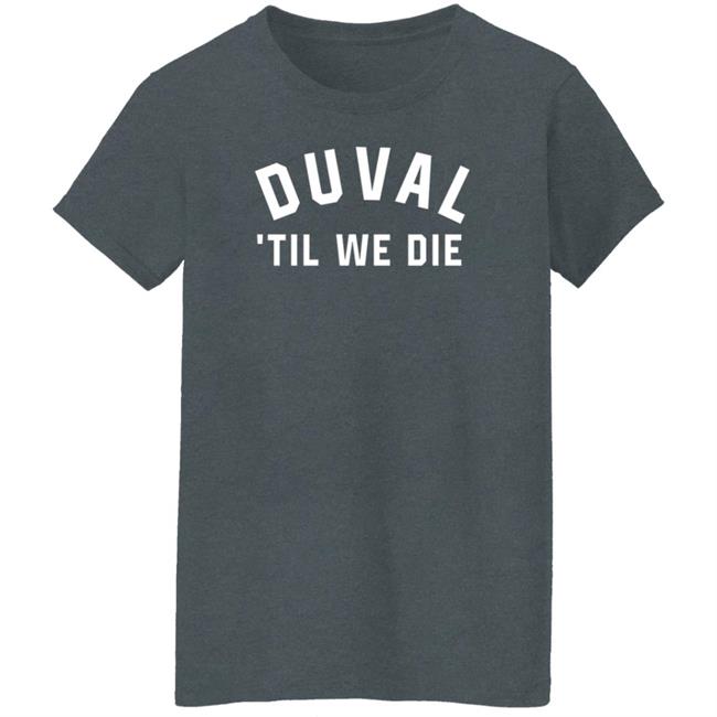 Duval Til We Die Hoodie DTWD Merch Duval Til We Die Hoodie DTWD Merch