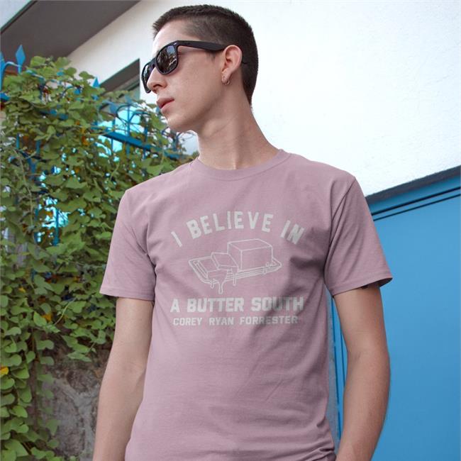 I Believe In Butter South Sweatshirt Corey Ryan Forrester Store