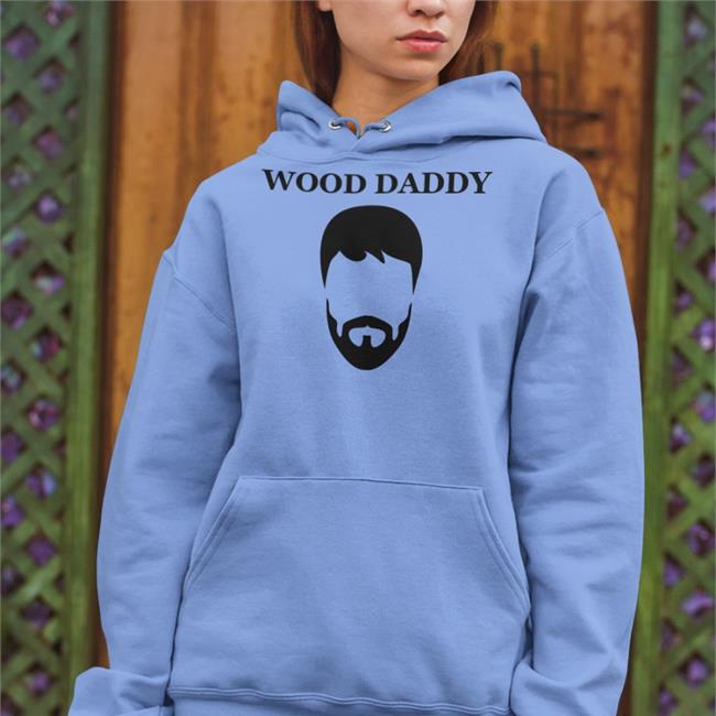 Wood Daddy Shirt Law & Lumber Ian Runkle