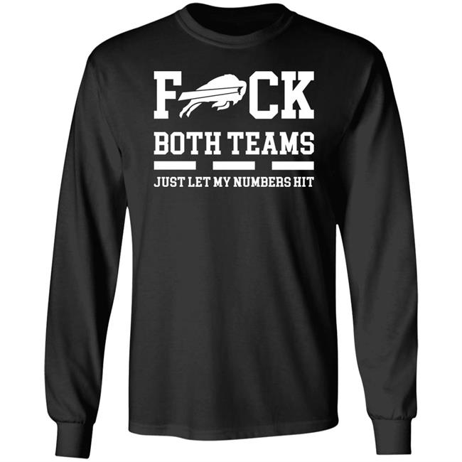 Fuck Both Teams Just Let My Numbers Hit Shirt Back2back Fuck Both Teams Just Let My Numbers Hit Shirt Back2back
