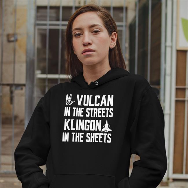 Trekkie Bill Vulcan In The Streets Klingon In The Sheets Hoodie