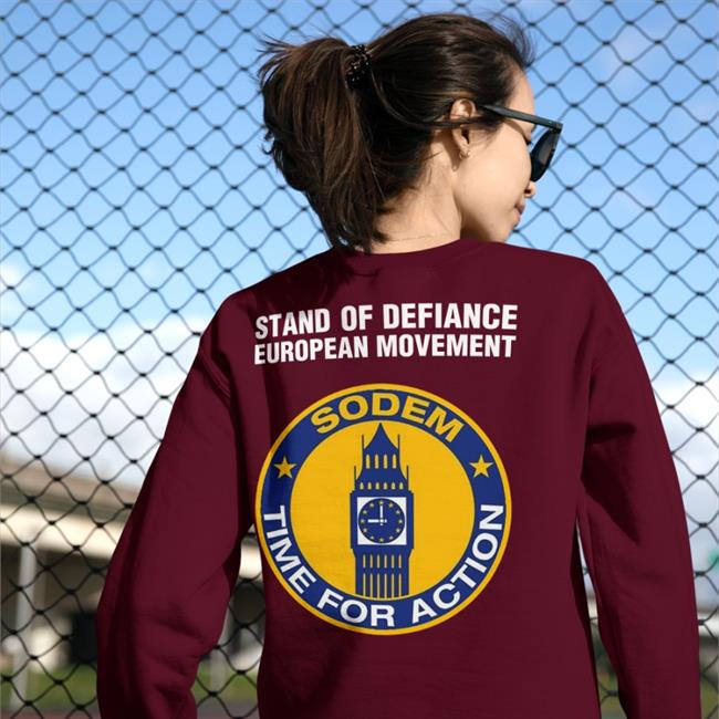 Stand Of Defiance European Movement Sodem Time For Action Stop The Tories We Demand Better Tee Shirt
