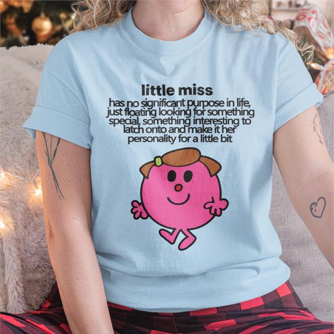 Little Miss Has No Significant Purpose In Life New Shirts Empty Rico