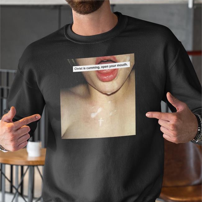 Christ Is Cumming Open Your Mouth New Shirt