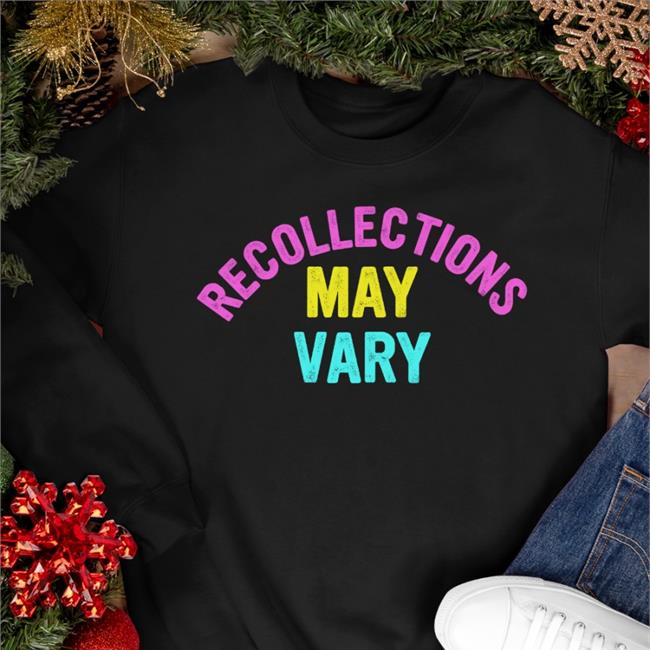 Recollections May Vary Shirt