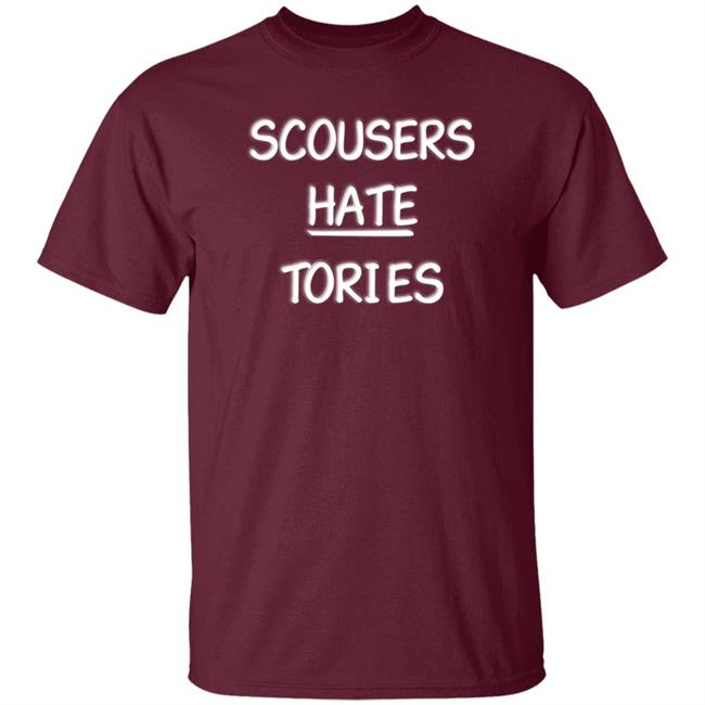Scousers Hate Tories Shirt Rachel Hauer Bray Scousers Hate Tories Shirt Rachel Hauer Bray