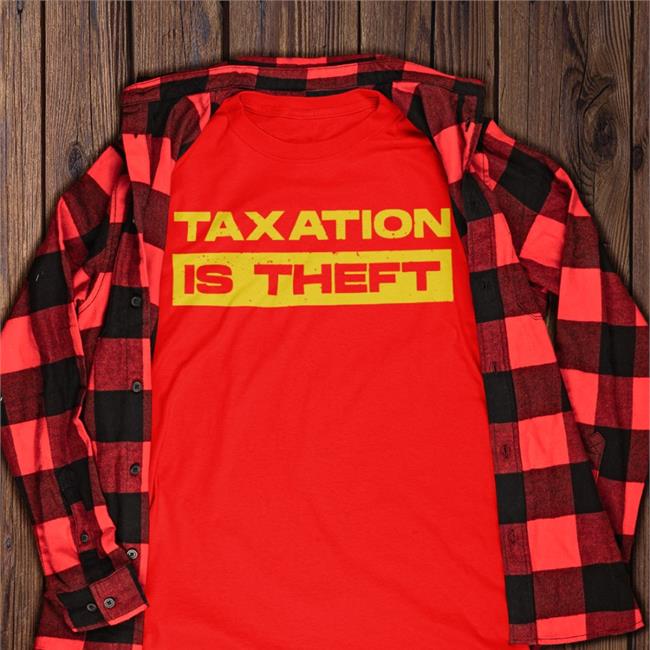 Taxation Is Theft T Shirt
