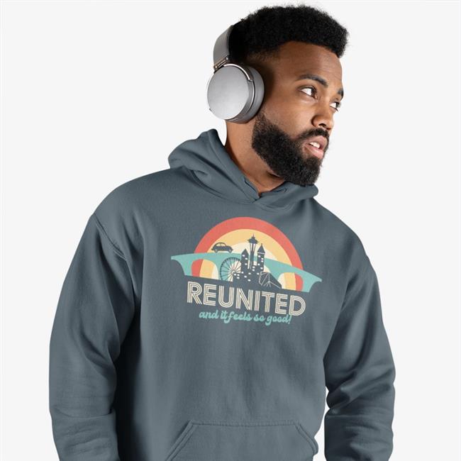 Reunited And It Feels So Good T Shirt West-Seattle-Best-Seattle Store