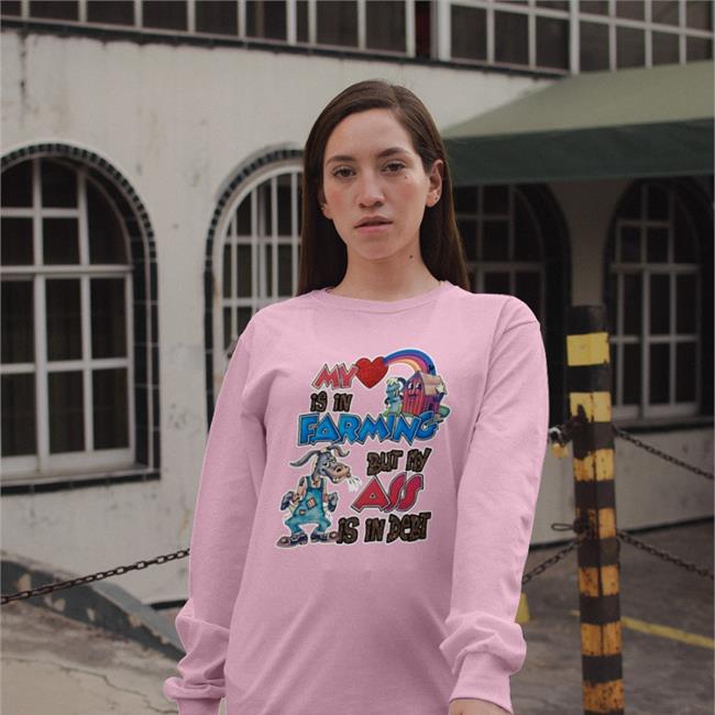 Red My Is In Farming But My Ass Is In Debt Shirt Shirts That Go Hard