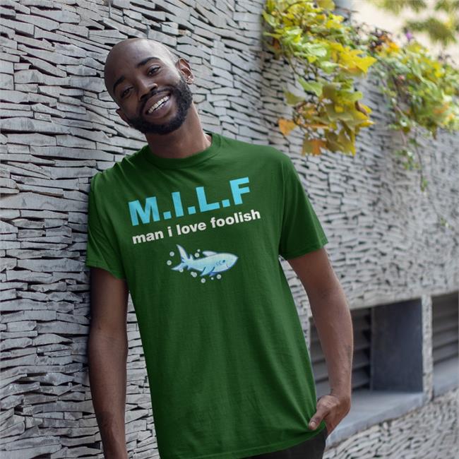 Doozers Out Of Context Milf Man I Love Foolish T-Shirt Doozers Out Of Context Milf Man I Love Foolish Hoodie