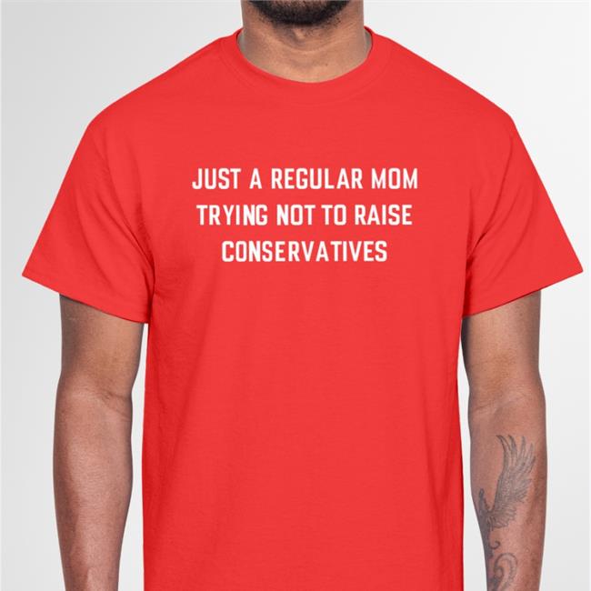 Zenliondesign Merch Just A Regular Mom Trying Not To Raise Conservatives Shirt The Millennial Dr. Sue Zenliondesign Merch Just A Regular Mom Trying Not To Raise Conservatives Sweatshirt The Millennial Dr. Sue