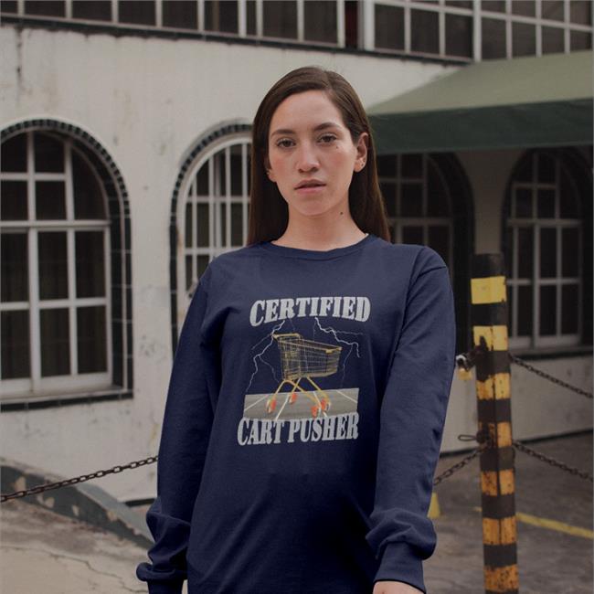 Hardshirts Certified Cart Pusher Shirt Certified Cart Pusher Sweatshirt