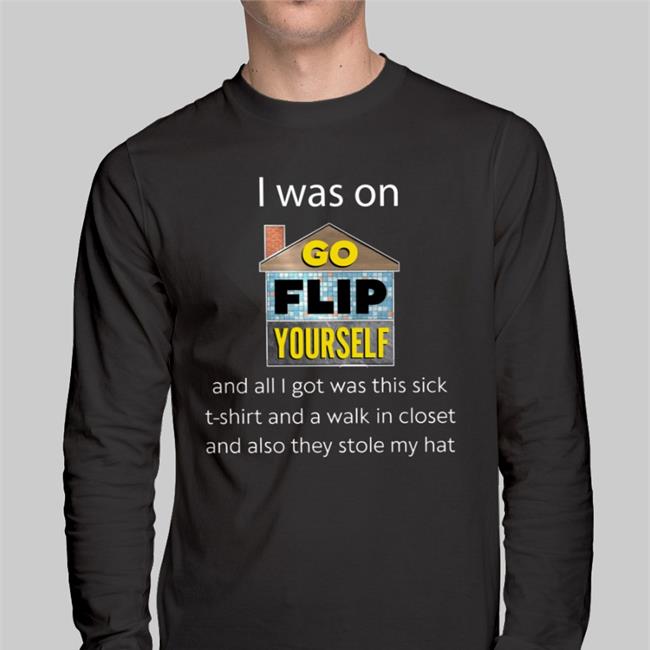 I Was On Go Flip Yourself And All I Got Was This Sick Shirt