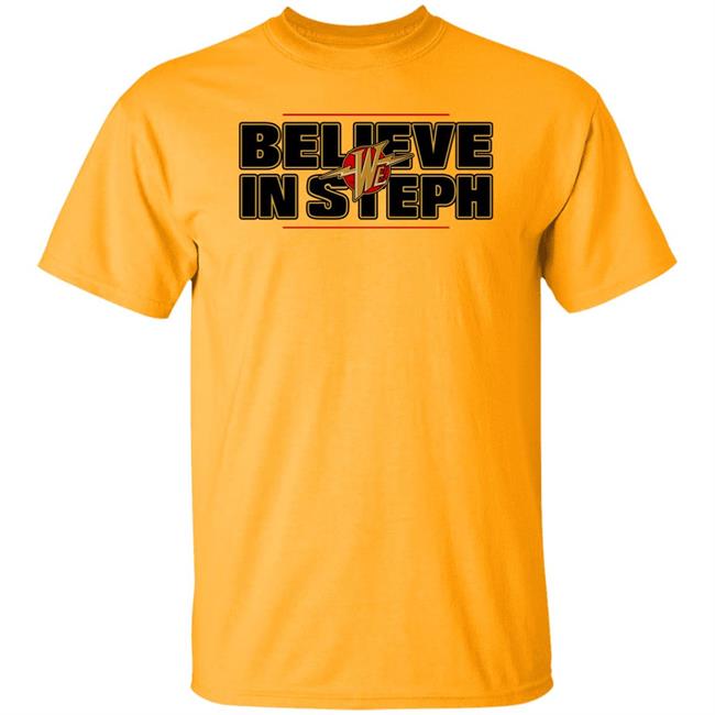 We Believe In Steph Shirt Elsleepyfloyd We Believe In Steph Shirt Elsleepyfloyd