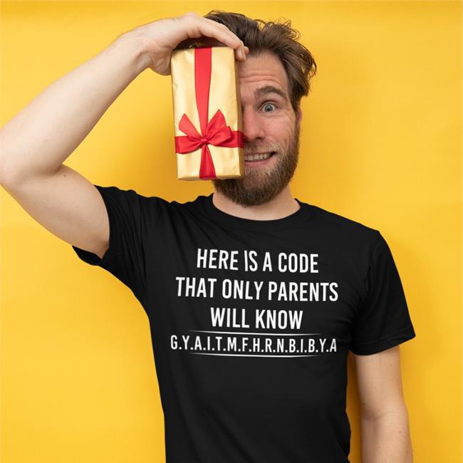 Here Is A Code That Only Parents Will Know Shirt Here Is A Code That Only Parents Will Know Gyaitmfhrnbibya Long Sleeve T Shirt BRose72