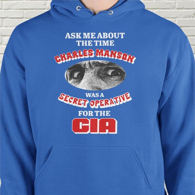 Vocal Charismatics Thegoodshirts Merch Ask Me About The Time Charles Manson Was A Secret Operative For The Cia Shirt
