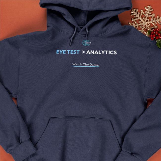 Eye Test Analytics Shirt Ball Dont Stop Store KGsGOAT Eye Test Analytics Watch The Game Tee