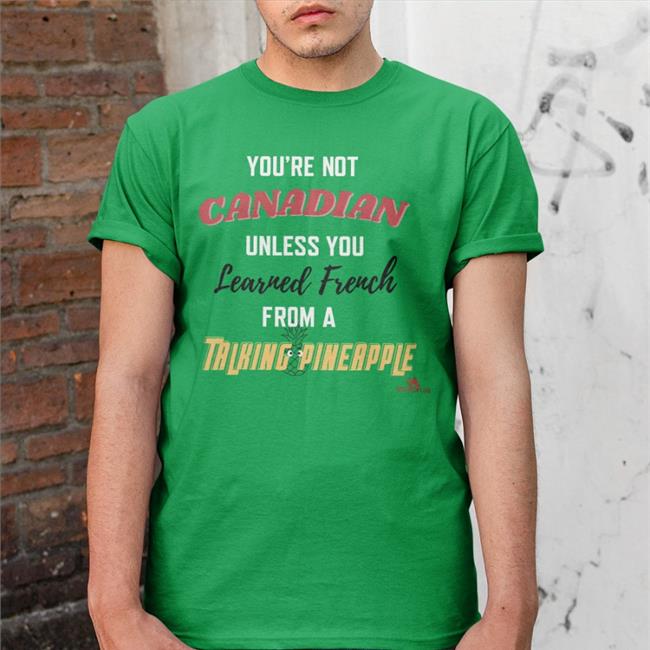 You're Not Canadian Unless You Learned French Sweatshirt