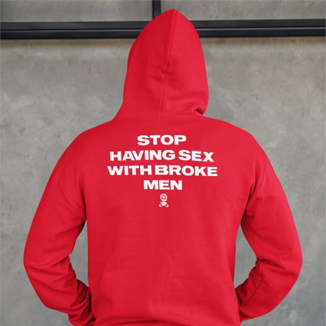 Shirts That Go Hard Stop Having Sex With Broke Men T Shirt Linda Finegold Merch Assholes Live Forever