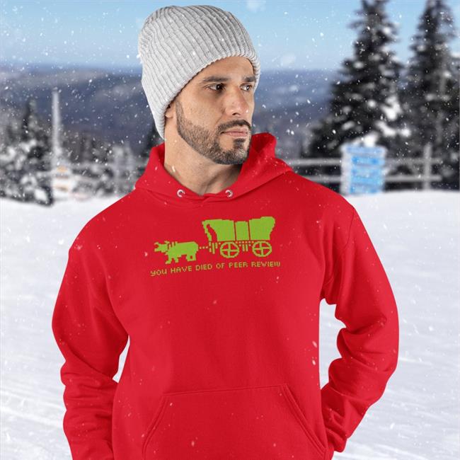 You Have Died Of Peer Review Hoodie