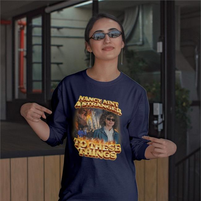 Swag Stimulus Nancy Ain't A Stranger To These Things Tee SwagStimulus Store Nancy Ain't A Stranger Tees