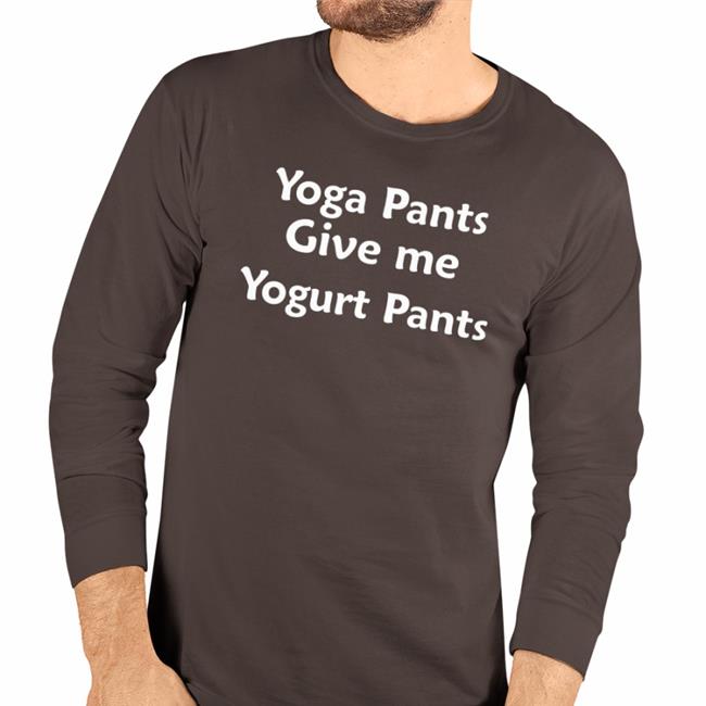 Shirts With Threatening Auras Yoga Pants Give Me Yogurt Pants T-Shirt