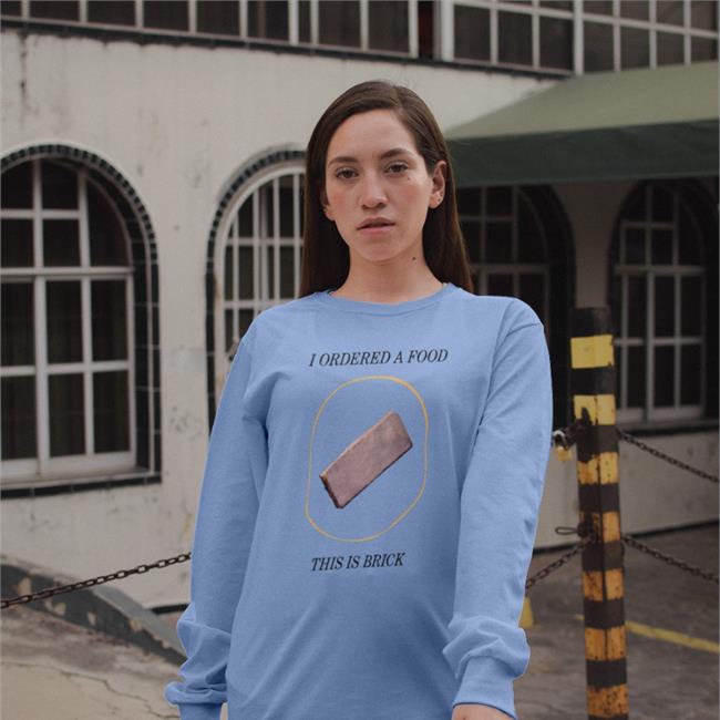Ianrunkle I Ordered A Food This Is Brick Shirt