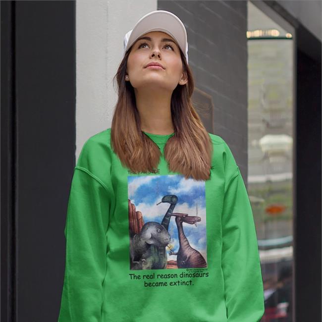 The Real Reason Dinosaurs Became Extinct Shirt