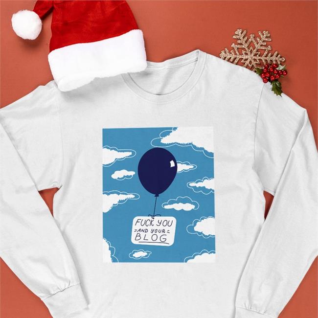 Shirts That Go Hard Fuck You And Your Blog T Shirts Fuck You And Your Blog Tee Shirt