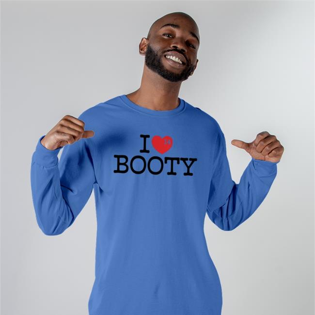 I Love Booty General Tee Shirts General Booty Merch